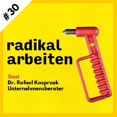 #30 Dr. Rafael Kasprzak | Unternehmensberater