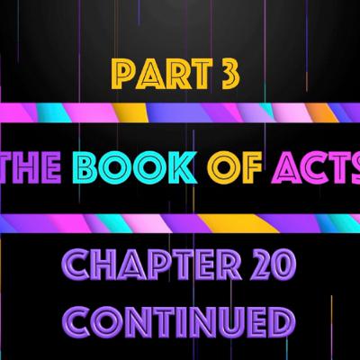 THE BOOK OF ACTS - Chapter 20 - Part 3 • Message By Jason Haygood