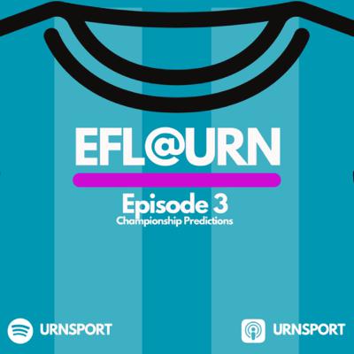 EFL@URN S2 Ep.3 - Our Championship Predictions