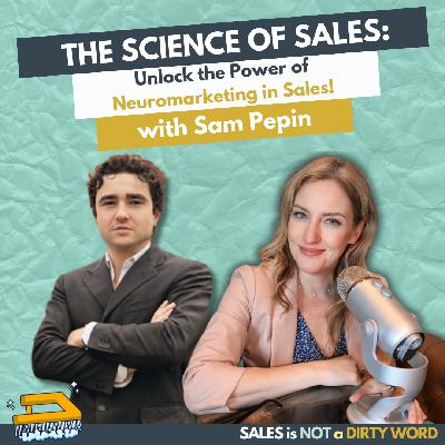 The Science of Sales: How Neuromarketing Can Skyrocket Your Conversions with Sam Pepin