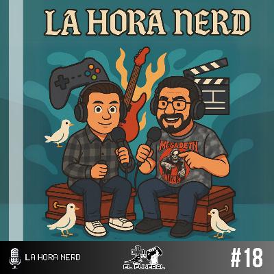 La Hora Nerd #18 ‐ El Funeral
