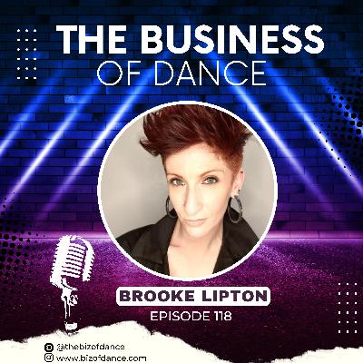 118- Brooke Lipton: Emmy Nominated Choreographer, Glee, Palm Royale, Britney Spears, Madonna, and Dancing with the Stars.