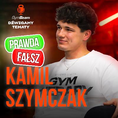 Kamil Szymczak: Mam mało zaufania do ludzi | Dźwigamy Tematy | Szmexy x GymBeam Kamil Szymczak: Mam mało zaufania do ludzi | Dźwigamy Tematy | Szmexy x GymBeam