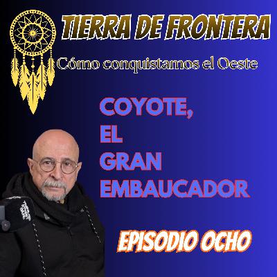 Episodio Ocho: Coyote, el gran embaucador.