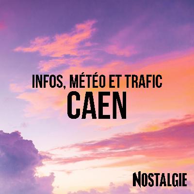 INFOS de NOSTALGIE CAEN du lundi 09 mars 2026 à 06h30