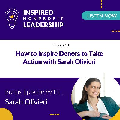 341: How to Inspire Donors to Take Action with Sarah Olivieri
