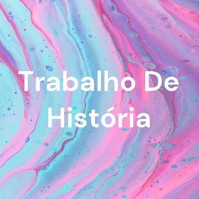 Áudio do trabalho de história