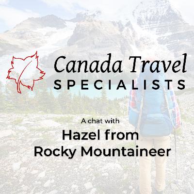 Canada Travel Specialists - Hazel from Rocky Mountaineer