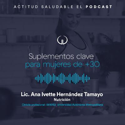Suplementos clave para mujeres de +30 | Hospital Galenia - E285 Suplementos clave para mujeres de +30 | Hospital Galenia - E285