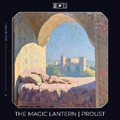 The Magic Lantern | Proust