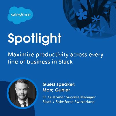 Maximizing Productivity Across Every Line of Business with Slack
