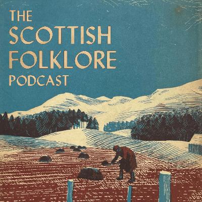 35. Whuppity Stoorie: Scotland’s Cruelest Fairy?