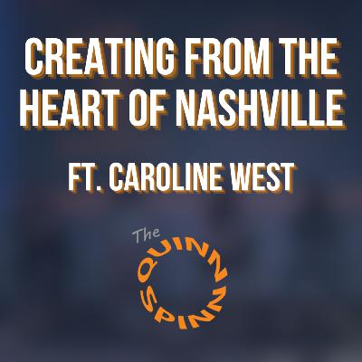 Creating from the Heart of Nashville (ft. Caroline West)