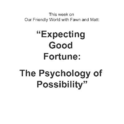 Expecting Good Fortune: The Psychology of Possibility