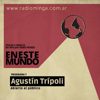 Agustín Trípoli - En Este Mundo - Programa 7
