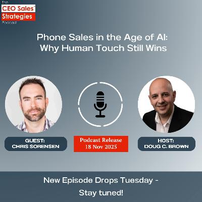 Phone Sales in the Age of AI: Why Human Touch Still Wins [Episode 212]