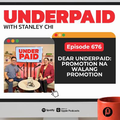 Episode 676: Dear Underpaid: Promotion na Walang Promotion