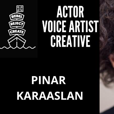 Pinar Karaaslan: Actor, Voice Artist, Creative