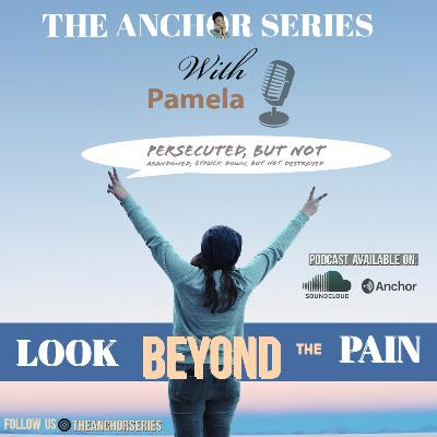 EPISODE 3-LOOK BEYOND THE PAIN