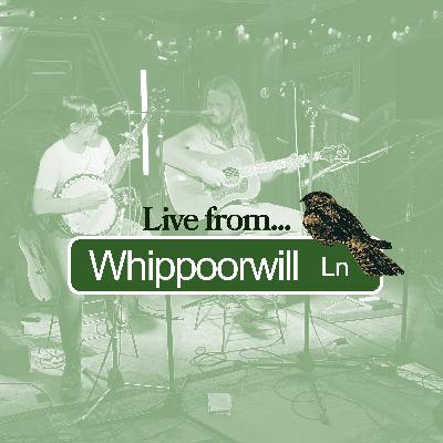 Live from Whippoorwill Lane - One Last Hurrah
