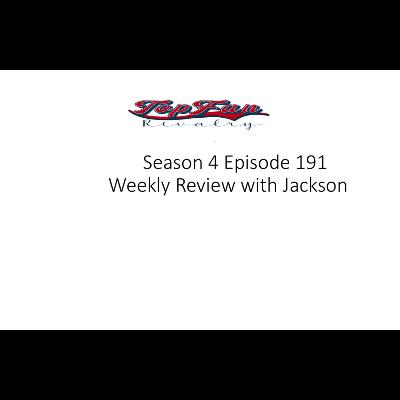 Season 4 Episode 191: Weekly Review with Jackson