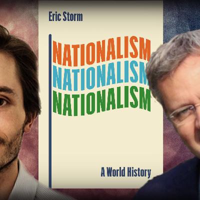 #1190 Eric Storm - Nationalism: A World History