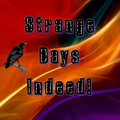Strange Days Indeed .39 9/17/20 Strange Days Indeed .39 9/17/20
