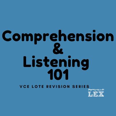 Comprehension & Listening (VCE LOTE Revision #5) Comprehension & Listening (VCE LOTE Revision #5)