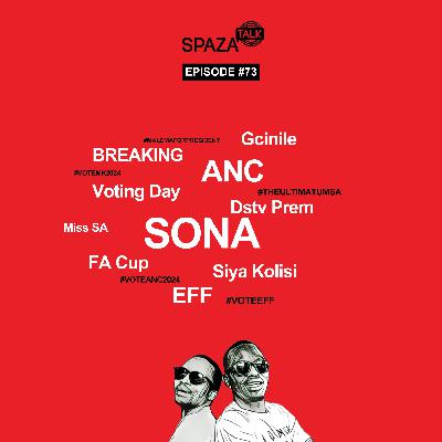 EPISODE 72 - SONA, BOSA Advert, Siya Kolisi, The Ultimatum ReUnion, FA Cup, Miss SA Top 30.
