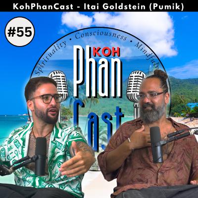 Itai Goldstein (Pumik) - Event Producing, Tantric Healing and Connecting People. | KohPhanCast #55 Itai Goldstein (Pumik) - Event Producing, Tantric Healing and Connecting People. | KohPhanCast #55