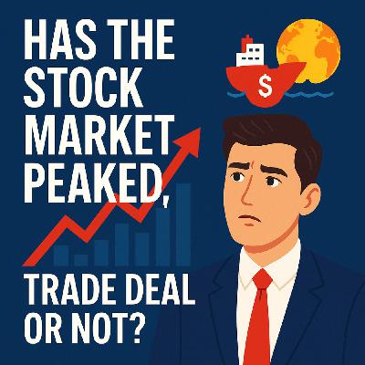 EP147: 關稅是談完了沒,股市照樣飆?Tariffs Undecided, Market on Fire? EP147: 關稅是談完了沒,股市照樣飆?Tariffs Undecided, Market on Fire?