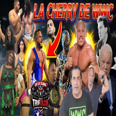 “La Cherry de WWC Big Vito” || Hablado de Capitol sin Tapujos “La Cherry de WWC Big Vito” || Hablado de Capitol sin Tapujos