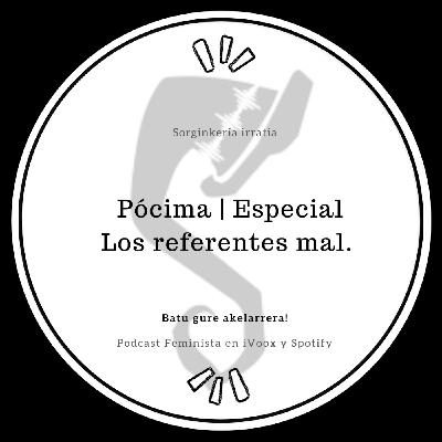 Pócima Especial - Los referentes mal.