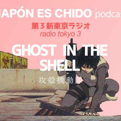 Radio Tokio 3 | Ep.3 GHOST IN THE SHELL