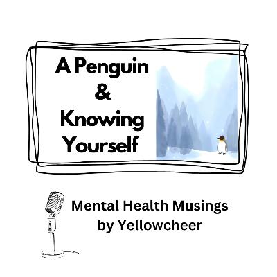 A Penguin & Knowing Yourself A Penguin & Knowing Yourself