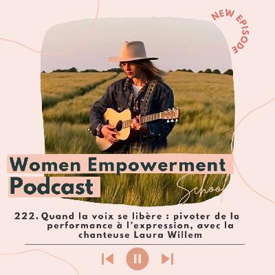 222. Quand la voix se libère : pivoter de la performance à l’expression, avec la chanteuse Laura Willem