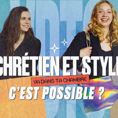 03#08 - Chrétien et stylé : c'est possible ? 03#08 - Chrétien et stylé : c'est possible ?