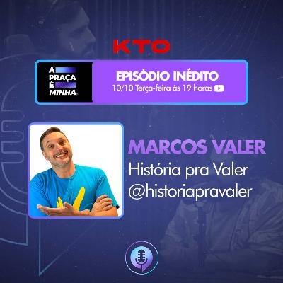 Marcos Valer (@HistoriapraValer) História pra Valer - A Praça é Minha #21