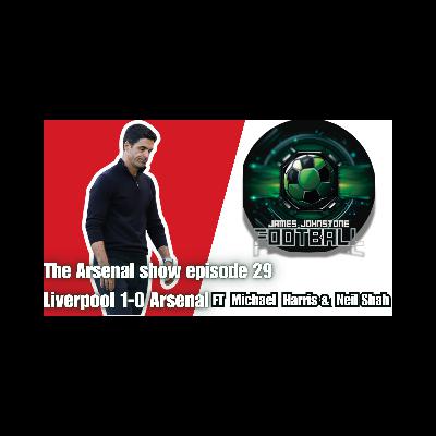 The Arsenal Show Episode 29 Liverpool 1-0 Arsenal