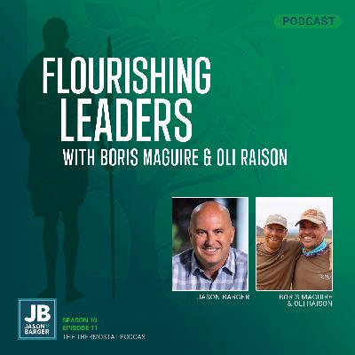 Flourishing Leaders with Boris Maguire & Oli Raison Flourishing Leaders with Boris Maguire & Oli Raison