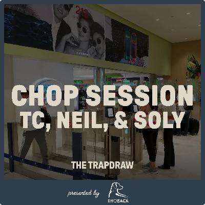378: Chop Session with TC, Neil and Soly 378: Chop Session with TC, Neil and Soly