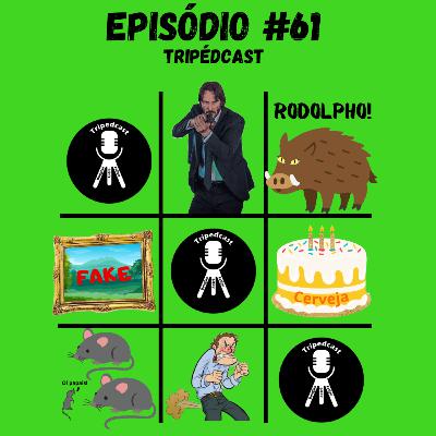 Epi. 61 - A vingança do javali Rodolpho, Filho de dois ratos machos e John Wick metendo bala