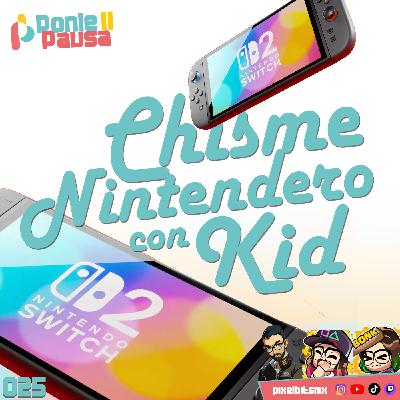 Ponle Pausa 025: chismecito de Nintendo con @kidvg