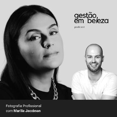 #2 - Fotografia Profissional com Marília Jacobson
