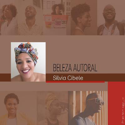 Beleza Autoral #2 - Silvia Cibele