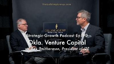 How To Be Successful in Oklahoma Venture Capital with Rex Smitherman, President of i2E