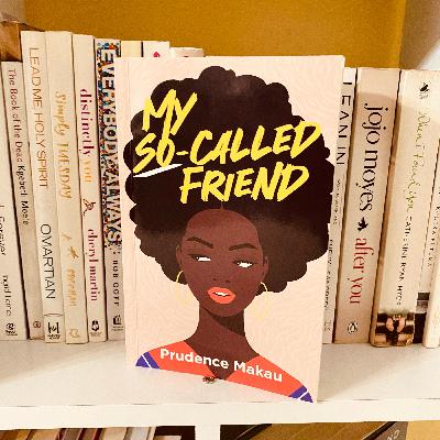Reviewing: My so-called friend by Prudence Makau.
