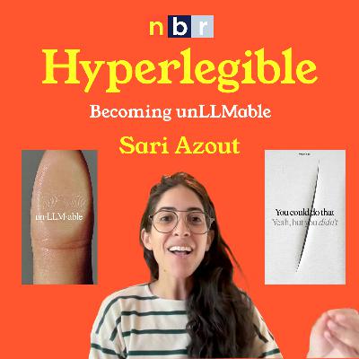 Becoming unLLMable with Sari Azout (Hyperlegible 011)