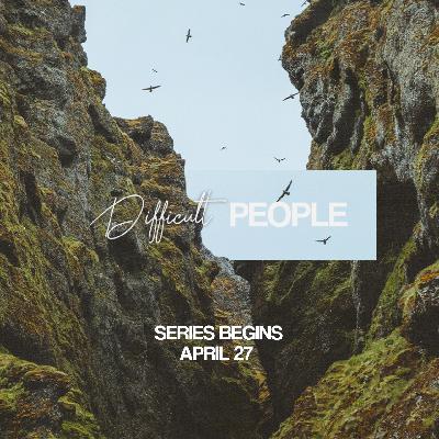 Difficult People Week 5
