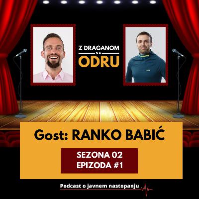 PODCAST S02 E01 - Gost: Ranko Babić ⎮ Z Draganom Na Odru PODCAST S02 E01 - Gost: Ranko Babić ⎮ Z Draganom Na Odru